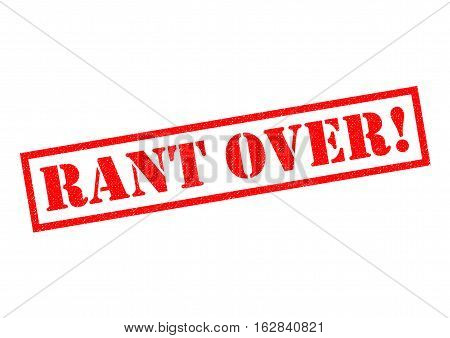 RANT OVER! red Rubber Stamp over a white background.