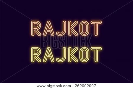 Neon Name Of Rajkot City In India. Vector Illustration Of Rajkot Inscription In Neon Style With Back