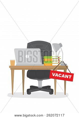An Empty Office Desk With Computer; Chair, Lamp, Books, Coffee And A Sign Vacant. Business Hiring An
