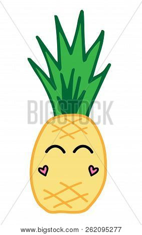 Cute Pineapple Fruit With Face, Eyes And Cheeks In Shape Of Hearts, Vector Illustration Doodle Drawi