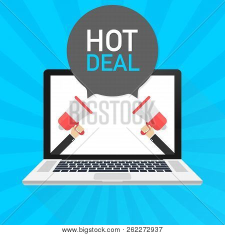 Laptop Notebook Computer Screen. Hand Holding Megaphone. Hot Deal Text In Speech Bubble. Vector Stoc