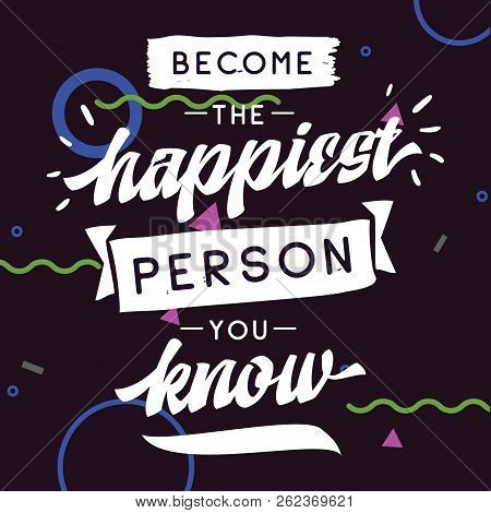 Inspirational Quote, Motivation. Typography For T Shirt, Invitation, Greeting Card Sweatshirt Printi