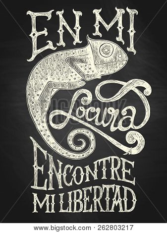 En Mi Locura Encontré Mi Libertad - Chameleon