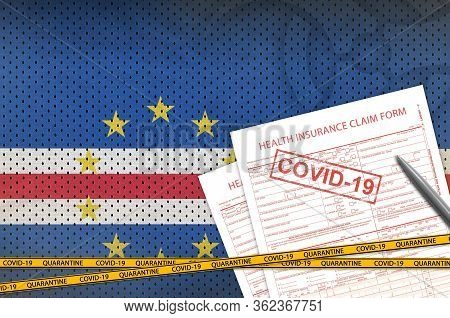 Cabo Verde Flag And Health Insurance Claim Form With Covid-19 Stamp. Coronavirus Or 2019-ncov Virus 