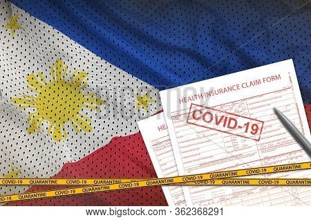 Philippines Flag And Health Insurance Claim Form With Covid-19 Stamp. Coronavirus Or 2019-ncov Virus