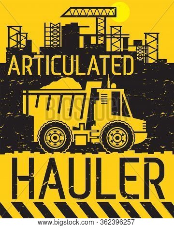 Articulated Hauler Work On Construction Site, Abstract Flat Vector Illustration