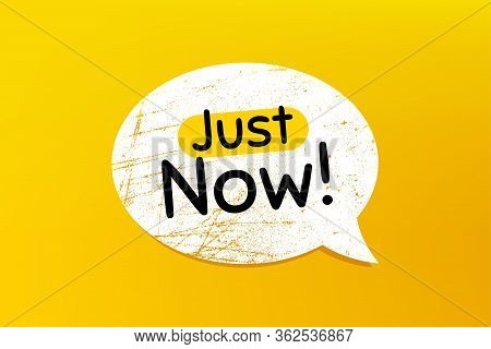 Just Now Symbol. Banner With Grunge Speech Bubble. Special Offer Sign. Sale. Chat Bubble With Scratc
