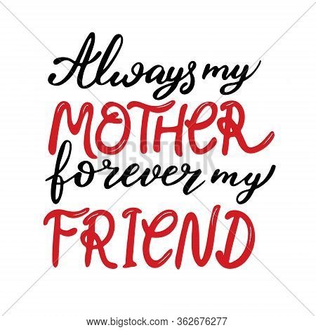 Always My Mother Forever My Friend Lettering