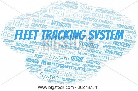 Fleet Tracking System Typography Vector Word Cloud. Wordcloud Collage Made With The Text Only.