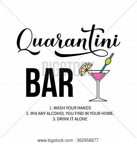 Quarantini Bar Sign. Calligraphy Lettering And Hand Drawn Martini Cocktail Glass. Funny Coronavirus 