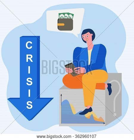 Woman Learns Information About The Crisis And The Loss Of Money. Vector Illustration Of The Concept 