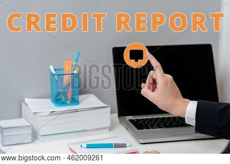 Writing Displaying Text Credit Report. Concept Meaning Borrowing Rap Sheet Bill And Dues Payment Sco