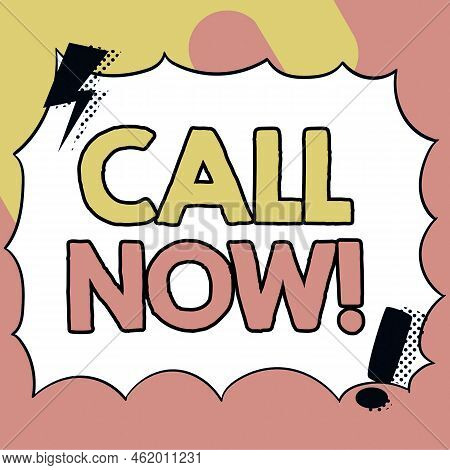 Sign Displaying Call Now. Business Idea To Immediately Contact A Person Using Telecom Devices With A