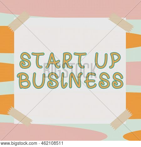 Text Caption Presenting Start Up Businessengaging To A New Venture Fresh Trading And Selling. Busine