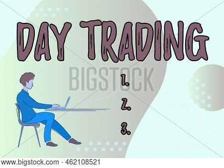 Sign Displaying Day Trading. Word For Securities Specifically Buying And Selling Financial Instrumen