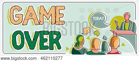 Writing Displaying Text Game Over. Conceptual Photo A Situation In A Particular Sport That Reach His