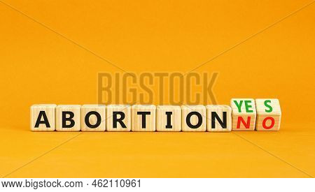 Abortion Yes Or No Symbol. Concept Words Abortion Yes Or Abortion No On Wooden Cubes. Beautiful Oran