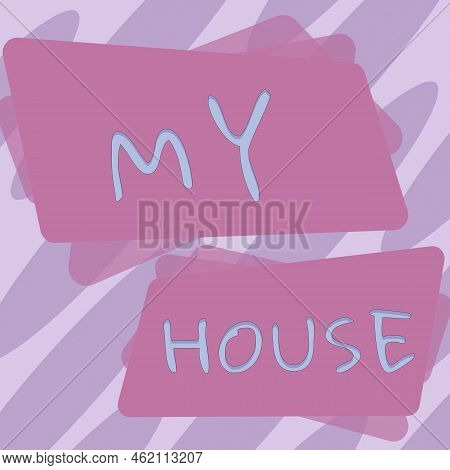 Text Caption Presenting My House. Business Showcase A Place Or Building Where I Live With The Showin