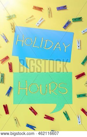 Writing Displaying Text Holiday Hours. Concept Meaning Schedule 24 Or7 Half Day Today Last Minute La