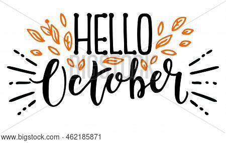 Hello October Calligraphy. Hello Autumn Greeting Card. Hand-drawn Illustration. Modern Vector Callig