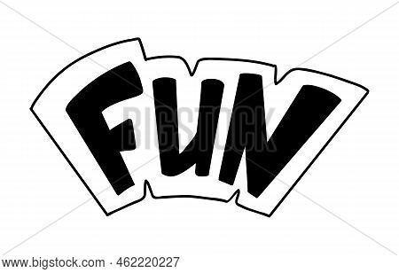 Hand Drawn Element With Fun Text. Lettering On 90s Or Y2k Style On White Background. Doodle Sketch S
