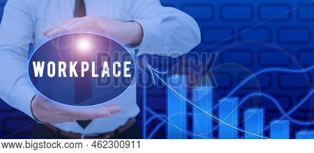 Hand Writing Sign Workplace. Business Approach Area Where You Can Find Busy Showing Doing Their Job 