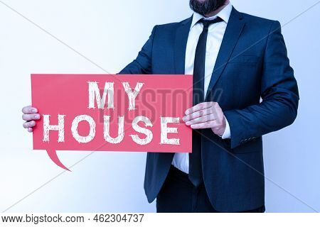 Text Showing Inspiration My House. Internet Concept A Place Or Building Where I Live With The Showin