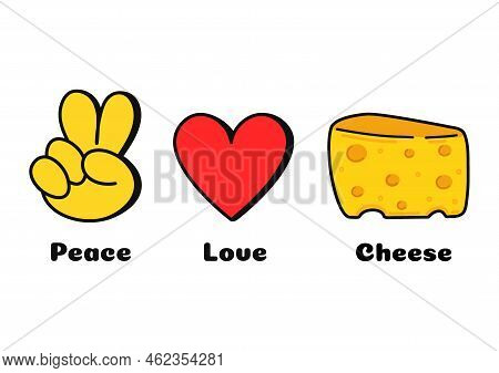 Peace, Love, Cheese Concept Print For T-shirt.vector Cartoon Doodle Line Graphic Illustration Logo D