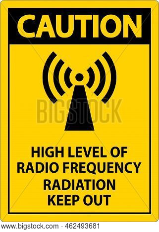 Caution High Level Of Rf Radiation Sign On White Background