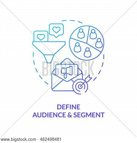 Define Audience And Segment Blue Gradient Concept Icon. Buyers Attraction. Lead Nurturing Campaign A