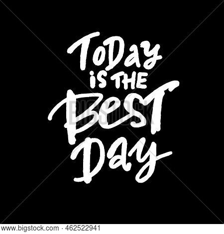 Hand Drawn Vector Lettering Today Is The Best Day . Colorful Gradient Letters On Isolated White Back
