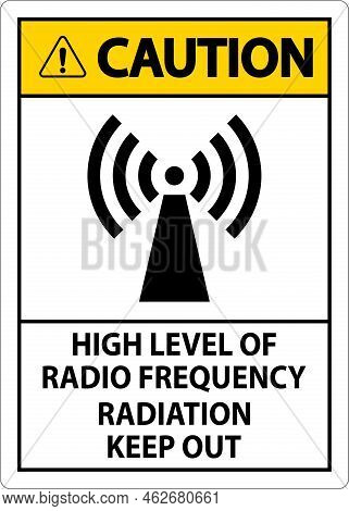 Caution High Level Of Rf Radiation Sign On White Background