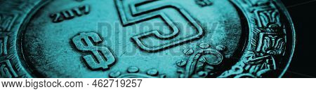Coin Of Mexican 5 Pesos Close-up. Peso Of Mexico. News About Economy Or Currency. Loan And Credit. M