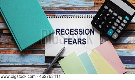 Recession Fear Symbol. Concept Words Recession Fears On A Notepad On A Beautiful Background. Busines
