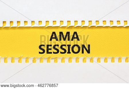 Ama Ask Me Anything Session Symbol. Concept Words Ama Ask Me Anything Session On Yellow Paper On A B