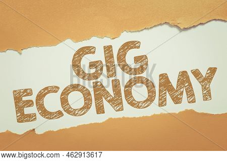 Writing Displaying Text Gig Economy. Business Approach A Market System Distinguished By Shortterm Jo