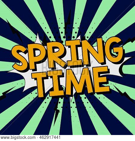 Sign Displaying Spring Time. Business Idea Temperate Season Of The Year Identified By A Revival Of P