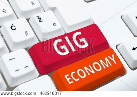 Hand Writing Sign Gig Economy. Business Showcase A Market System Distinguished By Shortterm Jobs And