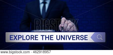 Inspiration Showing Sign Explore The Universe. Business Showcase Space And Scientific Discovery Of T