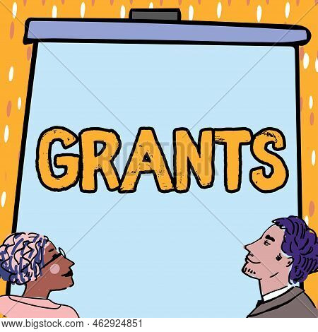 Sign Displaying Grants. Word For Nonrepayable Funds Or Products Disbursed Or Given By One Party