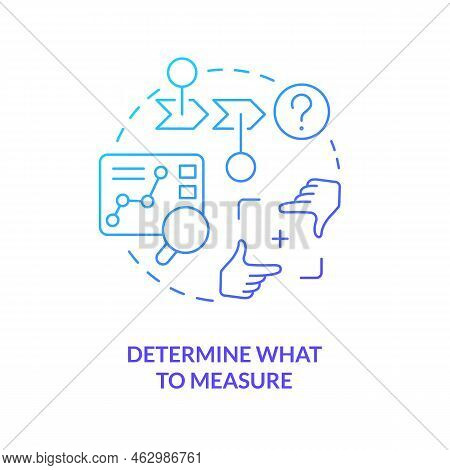 Determine What To Measure Blue Gradient Concept Icon. Define Clear Usability Testing Strategy. Measu