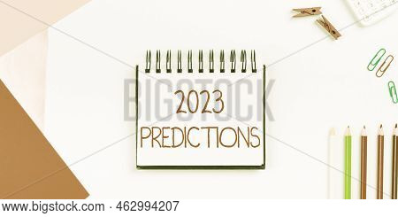 Text Sign Showing 2023 Predictions. Business Concept List Of Things You Feel That Going To Happen Wi