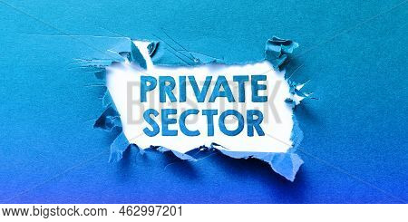 Hand Writing Sign Private Sector. Word Written On An Independent School Supported Wholly By The Paym