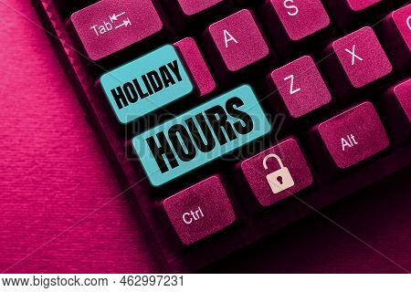 Conceptual Caption Holiday Hours. Word For Schedule 24 7 Half Day Today Last Minute Late Closing