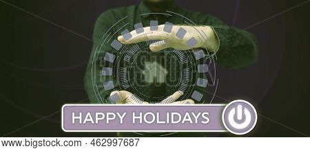 Sign Displaying Happy Holidays. Business Idea Greeting Used To Recognize The Celebration Of Many Hol