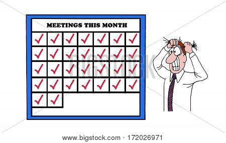 Business cartoon showing a businessman pulling his hair out as he realized he has meetings every day of the month.