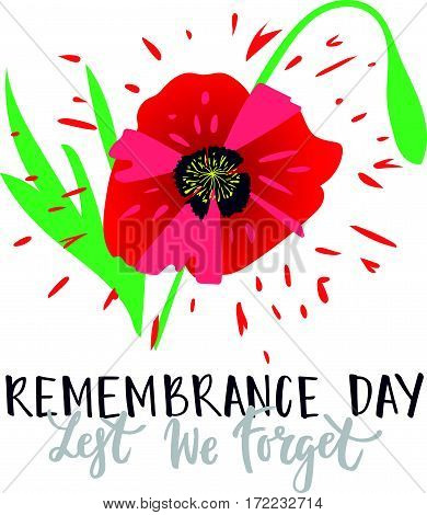 Vector illustration of a bright poppy flower. Remembrance day symbol. Lest we forget lettering. Remembrance day lettering.