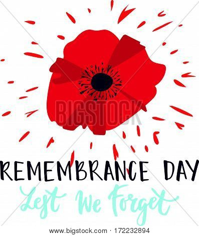 Vector illustration of a bright poppy flower. Remembrance day symbol. Lest we forget lettering. Remembrance day lettering.