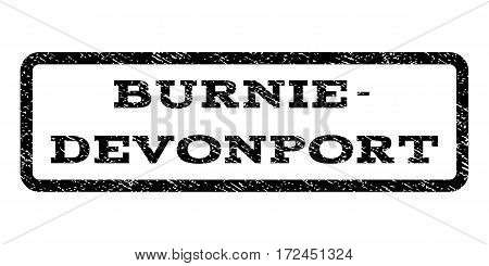 Burnie-Devonport watermark stamp. Text caption inside rounded rectangle frame with grunge design style. Rubber seal stamp with scratched texture. Vector black ink imprint on a white background.
