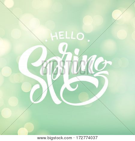 Hello Spring. Beautiful spring background with bokeh and handwritten text. Vector illustration EPS10